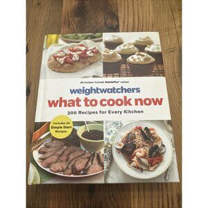 Weight Watchers What to Cook Now : 300 Recipes for Every Kitchen by Inc....
